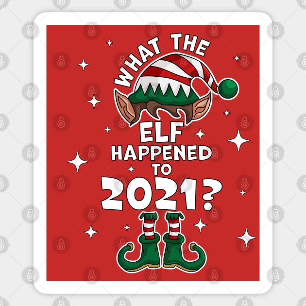 What the Elf Happened to 2021 ? - Funny Christmas 2021 Elf Sticker by OrangeMonkeyArt